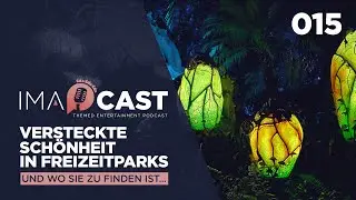 IMAcast 015 - Versteckte Schönheit in Freizeitparks (DE)