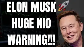 🔥 ELON MUSK HUGE NIO WARNING!!! MUST WATCH NIO ANALYSIS + PREDICTIONS!!! 🚀