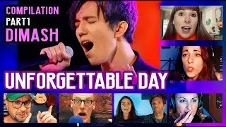 UNFORGETTABLE DAY by DIMASH KUDAIBERGEN (GAKKU) D8 | Best Reaction Compilation - Part 1