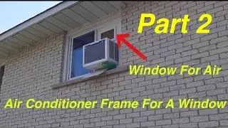 Air Conditioner Frame For A Sliding Window Installation (Part 2)