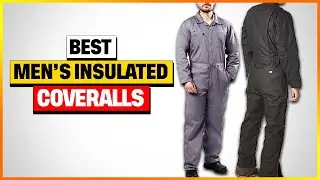 Best Men’s Insulated Coveralls 2024 [Top 6 Picks Reviewed]