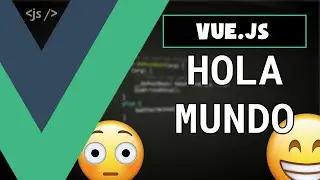 Hola Mundo con Vue 3 | TUTORIAL Vue.js 🔥😎🥳