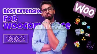 The Best and Must have Extensions for Woocommerce in 2022