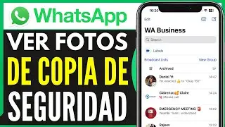 Como Ver Las Fotos De La Copia De Seguridad De Whatsapp (Muy fácil)