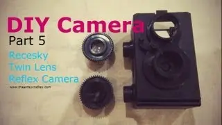 DIY Recesky Twin Lens Reflex Camera -Part 5