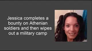 Jessica completes a bounty on Athenian soldiers and then wipes out a military camp (no commentary)