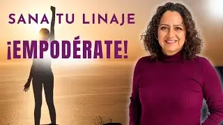 Sana tu Transgeneracional y empodera tu SER, con Marcela Reyes