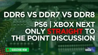 DDR6 vs DDR7 vs DDR8 Memory Modules | PS6, XBOX Next | Only Straight to the Point Discussion.