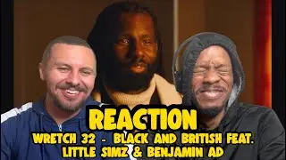 Chills - WRETCH 32 | BLACK AND BRITISH FEAT. LITTLE SIMZ & BENJAMIN AD | REACTION