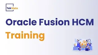 Oracle Fusion HCM Training | Oracle Fusion HCM Online Certification Course | HCM Demo - TekSlate