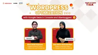 Arkatama Talk: WordPress Optimization with Google Search Console and Ubersuggest
