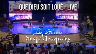 Le Silence des Mosquées - Que Dieu soit loué - Live