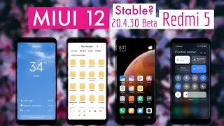 Install MIUI 12 Beta ( 20.4.30) on Redmi 5 | Stable?
