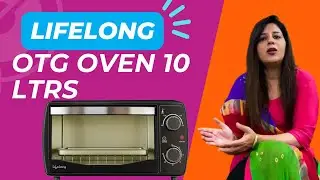 Lifelong OTG Oven 10 ltrs Review