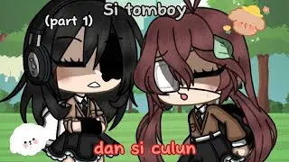 SI TOMBOY DAN SI CULUN || PART 1