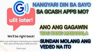 Gcash We'll be Right Back Later/Paano Ayusin 2023/How To Fix Gcash Ulit Later