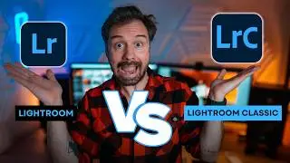 Lightroom VS Lightroom Classic: What is the Difference Between These Adobe Programs