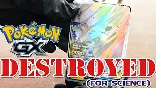 DESTROYING a POKEMON GX Card... for Science!