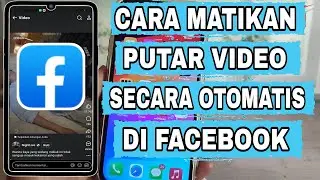 Cara Matikan Putar Video Otomatis Di Facebook Terbaru 2024