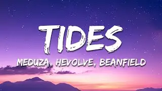 MEDUZA, HEVOLVE & Beanfield - Tides (feat. Bajka) [Lyrics]