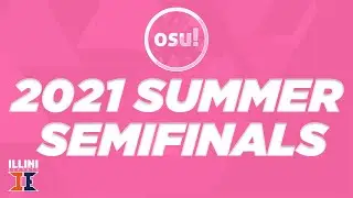 2021 osu! Summer Tournament Semifinals