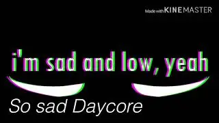 So sad meme daycore
