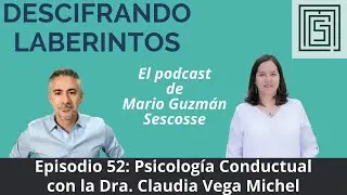 Ep 52. Psicología Conductual con la Dra Claudia Vega Michel