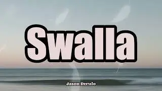Jason Derulo - Swalla (Lyrics) feat. Nicki Minaj & Ty Dolla $ign