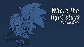 Where the light stays-A SonAmy Boom!Baby Animation