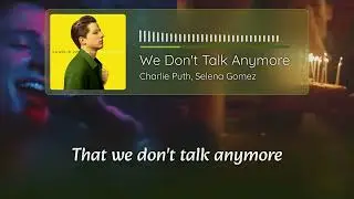 Charlie Puth, Selena Gomez - We Don't Talk Anymore | Lyrics 4K