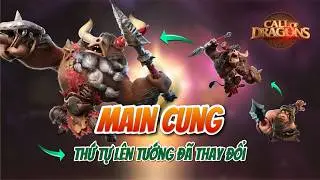 MAIN CUNG 2026 - NHỮNG THAY ĐỔI TRONG THỨ TỰ UP TƯỚNG | Call of Dragon | Chia sẻ kinh nghiệm cho ae