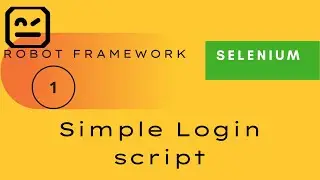 1) Create Simple Login Script | Selenium - Robot Framework |  