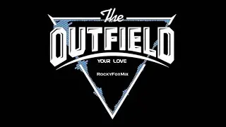 The Outfield - Your Love (RockyFoxMix)