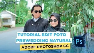 Tutorial edit foto Prewedding Natural|Adobe Photoshop c