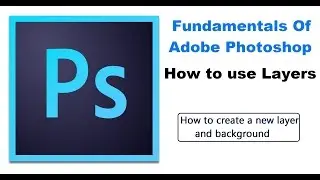 How to create a new layer and background - Fundamentals of Adobe Photoshop Online Tutorials