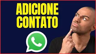 COMO ADICIONAR PESSOA NO WHATSAPP