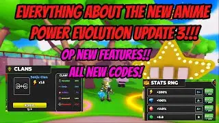 Everything about the New Anime Powerr Evolution Update 3!!! - OP New Feature !!! *All Codes*