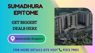 Sumadhura Epitome Bangalore | Sumadhura Epitome Rachenahalli | Sumadhura Epitome Brochure and Price