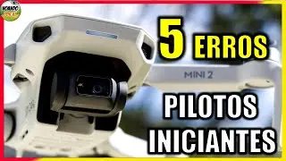 5 ERROS MAIS COMUNS COMETIDOS POR PILOTOS DE DRONE INICIANTES