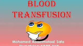 Lecture 2 :  Blood transfusion (internal medicine)