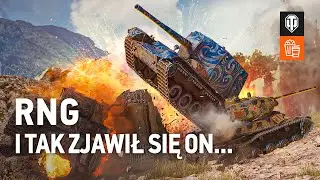 RNG. I tak zjawił się ON... [World of Tanks Polska]