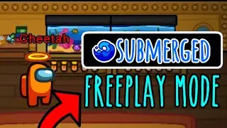New FREEPLAY Mode On SUBMERGED Map! (Among Us Tutorial)