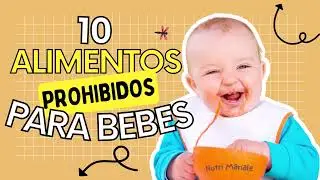 Alimentos PROHIBIDOS que bebé NO debe consumir