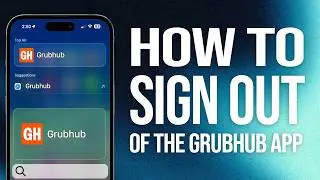 How To Sign Out Of The Grubhub App: Easy Guide!