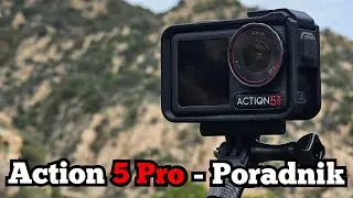 DJI Action 5 Pro - Poradnik na dobry początek.