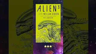 William Gibson’s Alien 3: 1 Minute Book Review