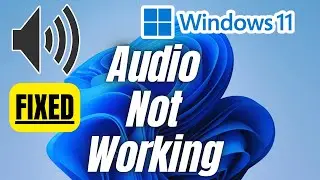 How to Fix Windows 11 Audio Not Working | Step-by-Step Guide