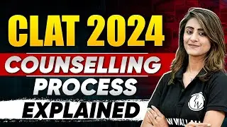 CLAT 2024 Counselling Process Explained!🔥🔥 | CLAT 2024 Admission | NLU Preference List | CLAT 2024