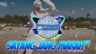 DJ REMIX SAYANG JANG MARAH MARAH SLOW REMIX - (Hits Media REMIX)