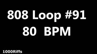 808 Loop Beat # 91 : 80 BPM : Beats Per Minute